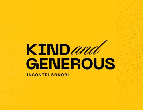 Kind and Generous – Incontri sonori